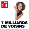 RFI podcast 7 milliards de voisins avec Emmanuelle Bastide