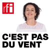 RFI podcast C'est pas du vent avec Anne-Cécile Bras