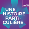 France Culture podcast Une histoire particulière