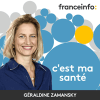 France Info podcast C'est ma santé avec Géraldine zamansky