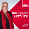 France Inter podcast Intelligence service avec Jean Lebrun