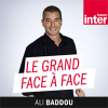 France Inter podcast Le Grand Face-à-face avec Ali Baddou