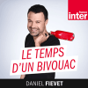 France Inter podcast Le temps d'un bivouac avec Daniel Fiévet