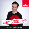 France Inter podcast Very good trip avec Michka Assayas