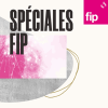 FIP podcast Spéciales FIP