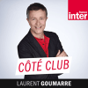 France Inter podcast Coté club avec Laurent Goumarre
