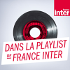 France Inter podcast Dans la playlist de France Inter avec Jean-Baptiste audibert, Julien Deflisque, Muriel Perez, Thierry Dupin