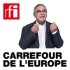 RFI podcast Carrefour de l'Europe avec Daniel Desesquelle