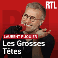 Podcast RTL Les Grosses Têtes avec Laurent Ruquier