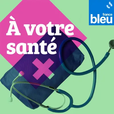 Podcast A votre santé