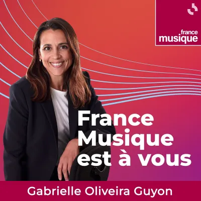 Podcast france musique est à vous