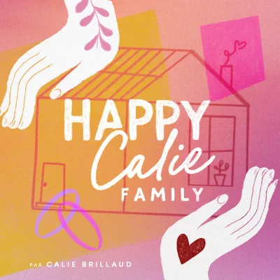 Podcast Happy Calie Family