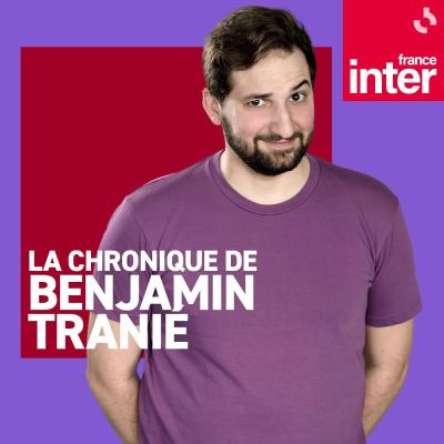 La chronique de Benjamin Tranié