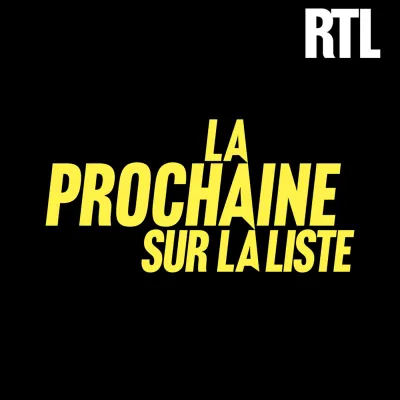 Podcast La prochaine sur la liste