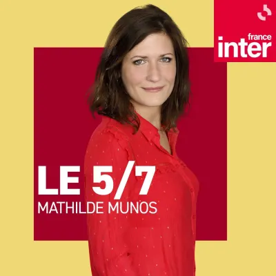 Podcast Le 5/7 - France Inter