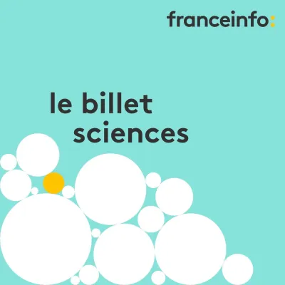 Podcast Le billet sciences