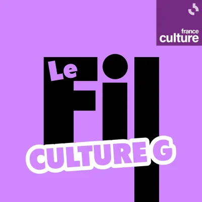Podcast Le Fil Culture G