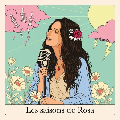 Podcast Les saisons de Rosa