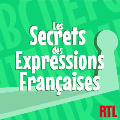 RTL podcast Les secrets des expressions françaises avec Muriel Gilbert RTL podcast Les secrets des expressions françaises avec Muriel Gilbert