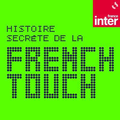 L'histoire secrète de la French Touch