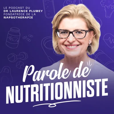 Podcast Parole de nutritionniste