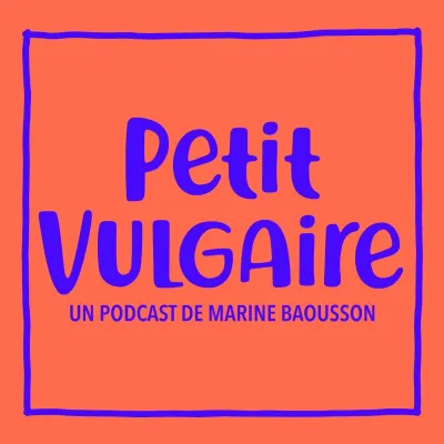 Podcast Petit Vulgaire