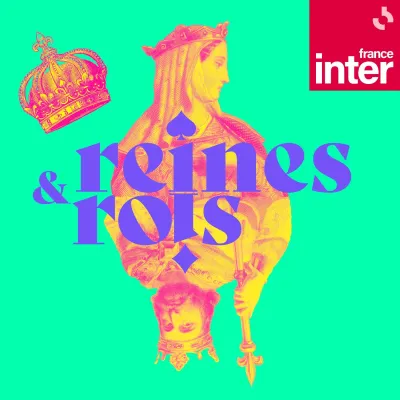 Podcast Reines et Rois