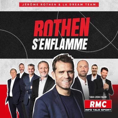 Podcast Rothen s'enflamme