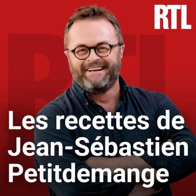 RTL podcast Les recettes de Jean-Sébastien Petitdemange RTL podcast Les recettes de Jean-Sébastien Petitdemange