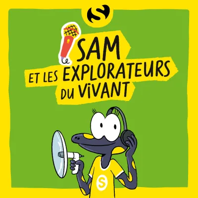 Sam et les explorateurs du vivant