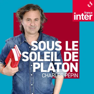 Podcast Sous le soleil de Platon