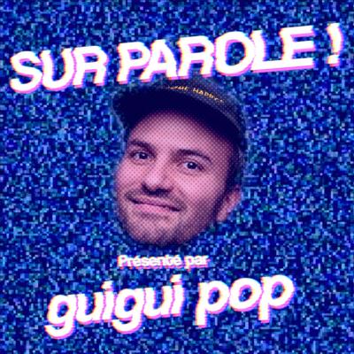  podcast Sur Parole ! avec Guigui pop