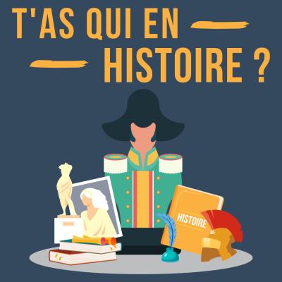  podcast T'as qui en Histoire ? avec Stéphane Genêt