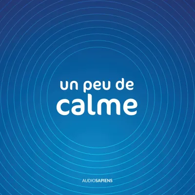 Podcast Un peu de calme
