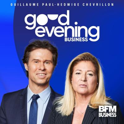 BFM Podcast Good Evening Business avec Hedwige Chevrillon, Audrey Tcherkoff et Guillaume Paul