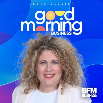 Podcast BFM Good Morning Business avec Christophe Jakubyszyn, Laure Closier