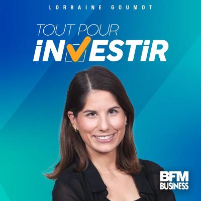 Podcast BFM Tout pour investir Lorraine Goumot