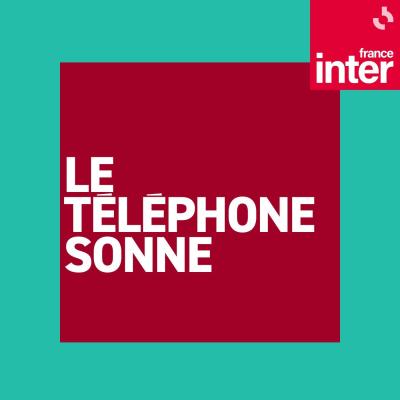 Podcast France Inter Le téléphone sonne par Hélène Jouan