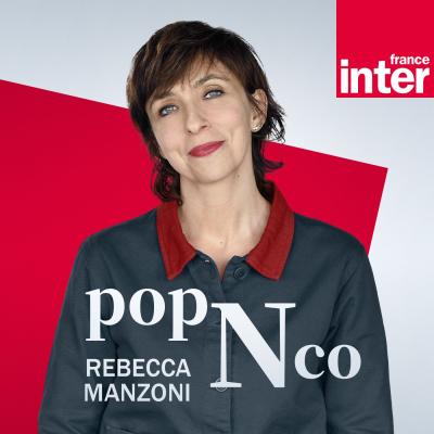 Podcast Pop and Co France Inter avec Rebecca Manzoni