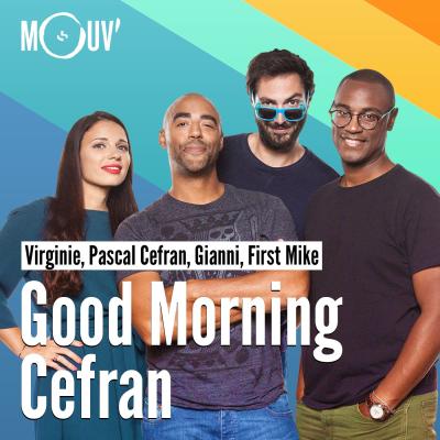 Mouv radio podcast Good Morning Cefran avec Pascal Cefran