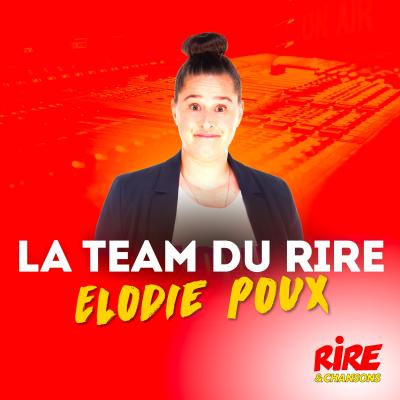 Rire et chansons podcast Elodie Poux - Le top de l'actu