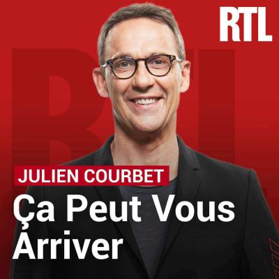 Podcast RTL Ca peut vous arriver avec Julien Courbet