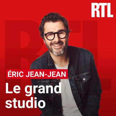 Podcast Le Grand Studio RTL par Éric Jean-Jean