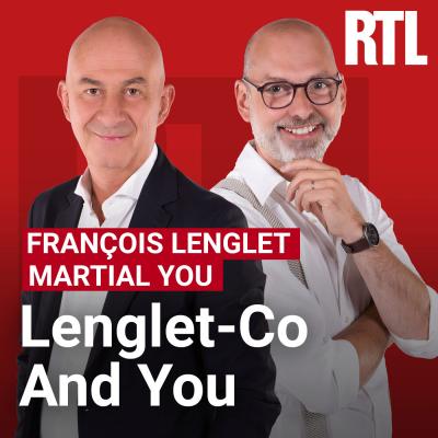 RTL podcast Lenglet-Co avec François Lenglet, Martial You et Anaïs Bouissou