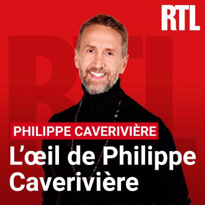 RTL podcast L'œil de Philippe Caverivière