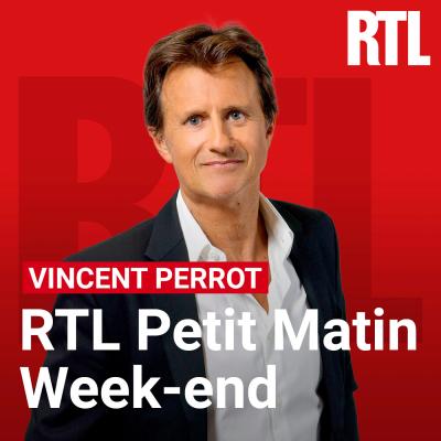 RTL podcast Petit Matin Week-end avec Vincent Perrot