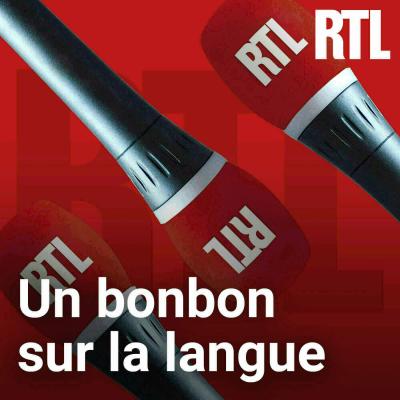 RTL podcast Un bonbon sur la langue avec Muriel Gilbert