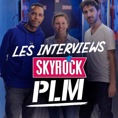 Skyrock podcast Les Interviews PLM avec 