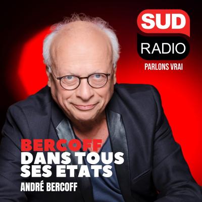 Sud Radio podcast André Bercoff dans tous ses états