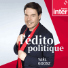 Podcast L'édito politique France Inter avec yaël Goosz